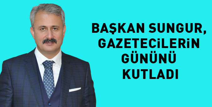 Sungur Gazeteciler gününü kutladı