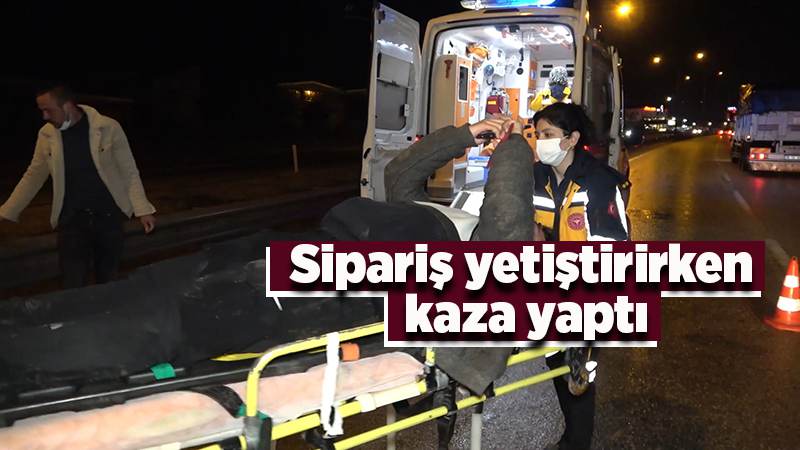 Motosikletli kurye sipariş yetiştirirken kaza yaptı