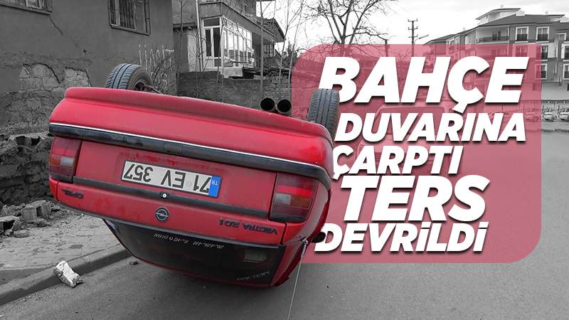 Bahçe duvarına çarpan otomobil ters devrildi: 2 yaralı