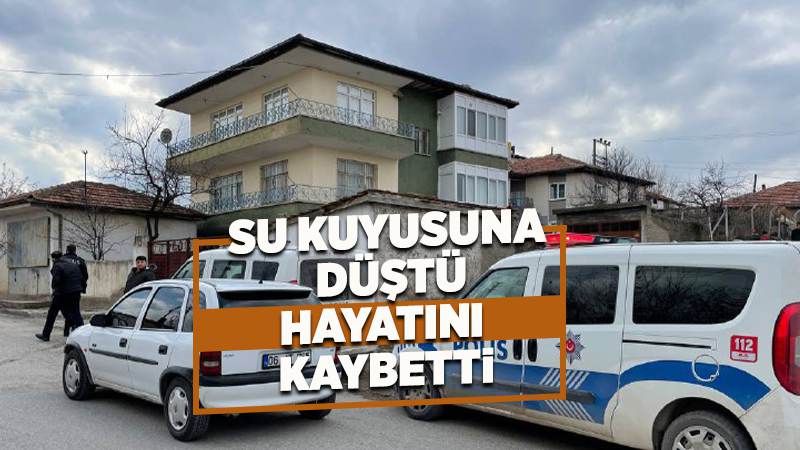 Kırıkkale'de su kuyusuna düşen kişi öldü