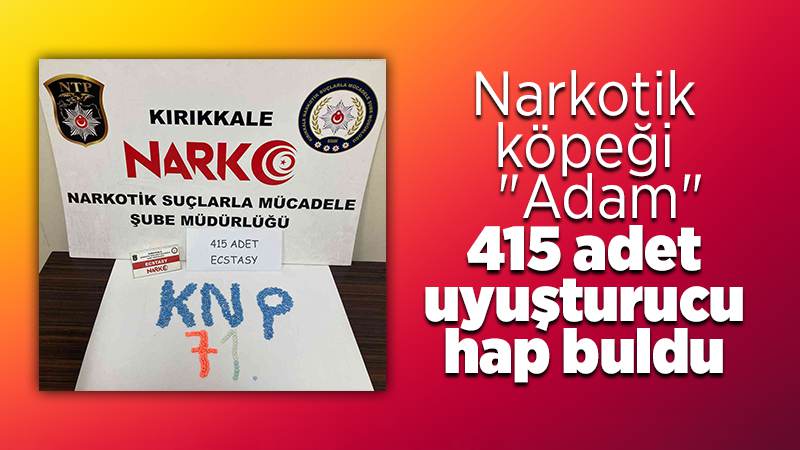 Narkotik köpeği "Adam" 415 adet uyuşturucu hap buldu