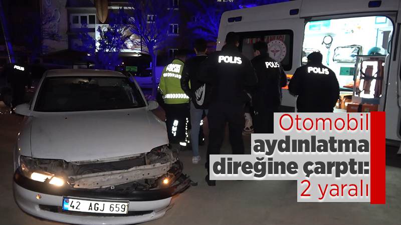 Otomobil aydınlatma direğine çarptı: 2 yaralı