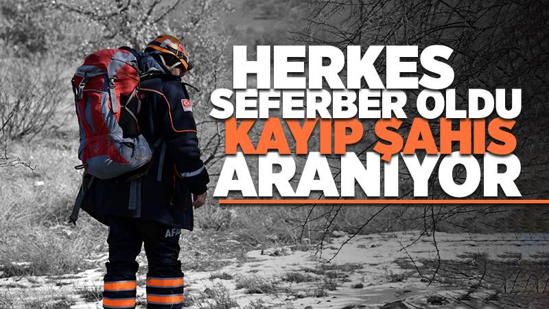 Kaybolan zihinsel engelli kişiyi arama çalışmaları sürüyor