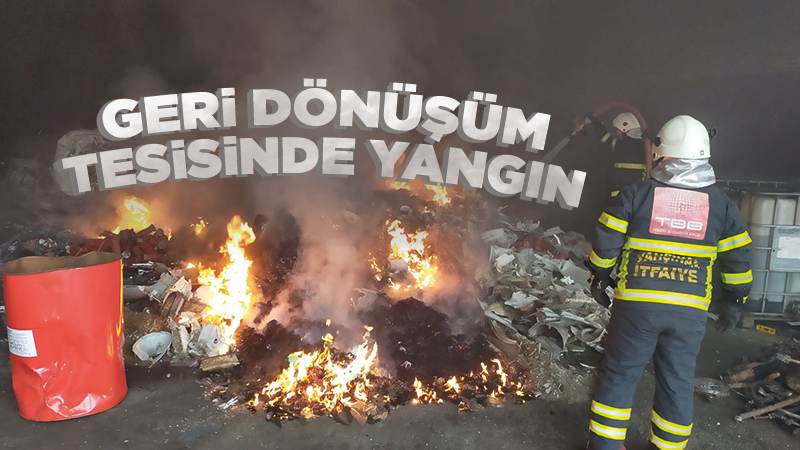Geri dönüşüm tesisi yangını korkuttu 