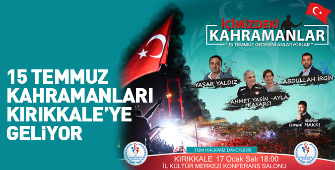 15 Temmuz Kahramanları Kırıkkale’de