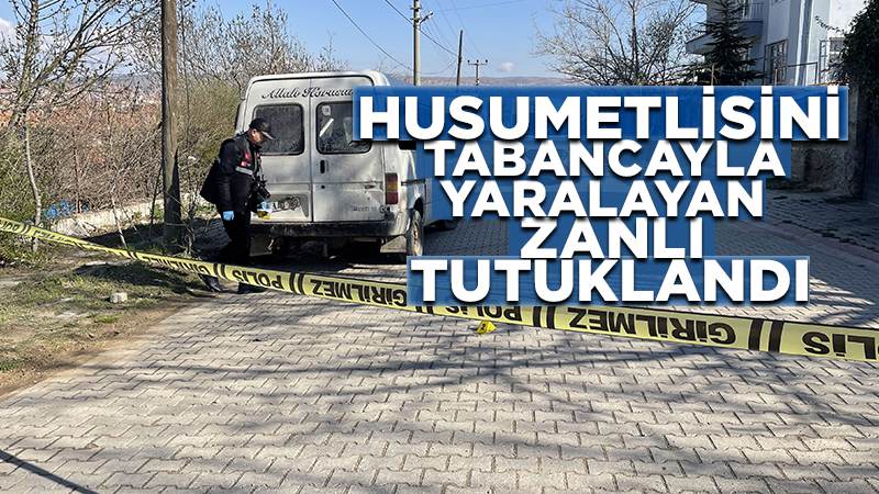 Husumetlisini tabancayla yaralayan zanlı tutuklandı