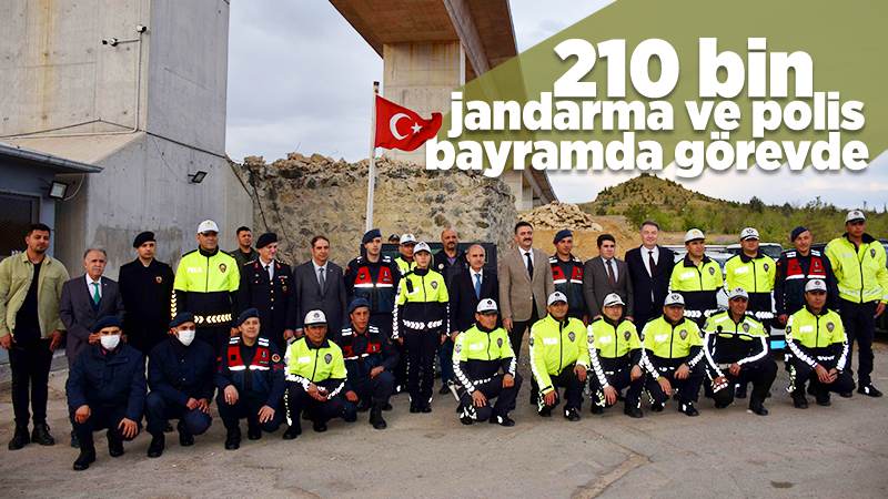 110 bin ekip ve 210 bin personel görevde!