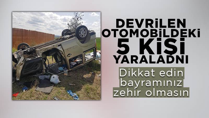 Devrilen araçtaki 5 kişi yaralandı