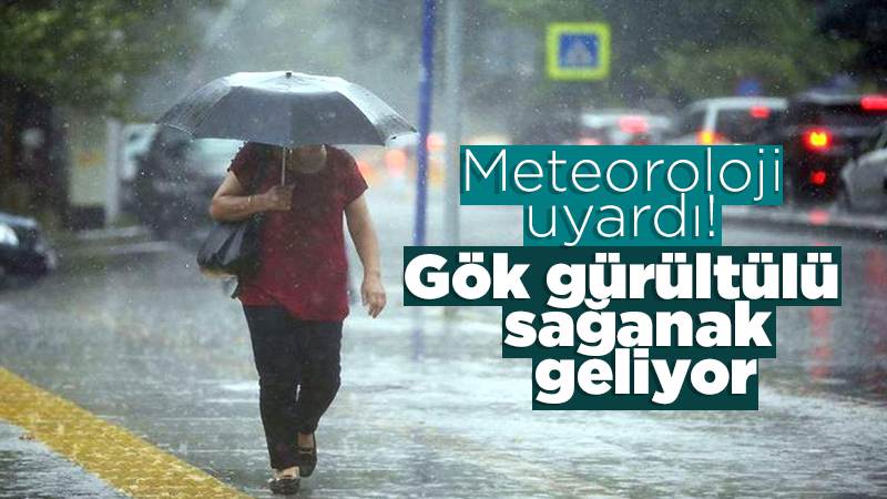 Gök gürültülü sağanak uyarısı