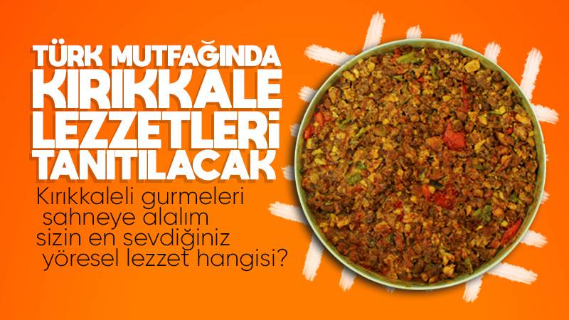 Türk mutfağında Kırıkkale tanıtılacak