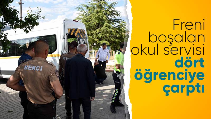 Freni tutmayan servis aracının çarptığı 4 öğrenci yaralandı