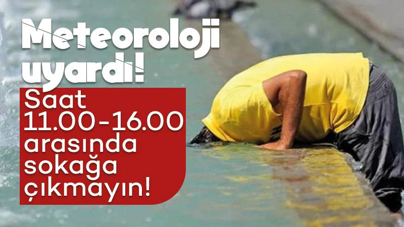 Saat 11.00-16.00 arasında sokağa çıkmayın!