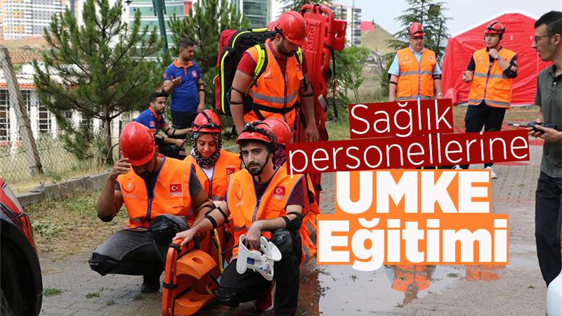 Sağlık personellerine UMKE eğitimi 