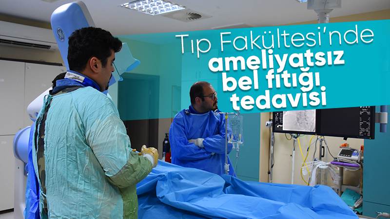 Üniversite hastanesinde ozonla ameliyatsız bel fıtığı tedavisi