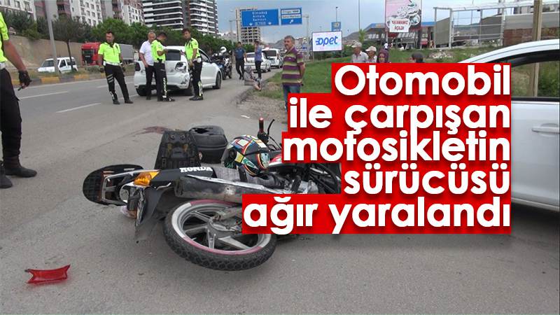 Otomobil ile çarpışan motosikletin sürücüsü ağır yaralandı