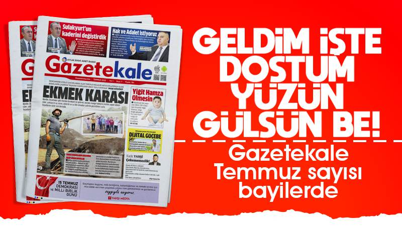 Gazetekale’nin Temmuz sayısı çıktı