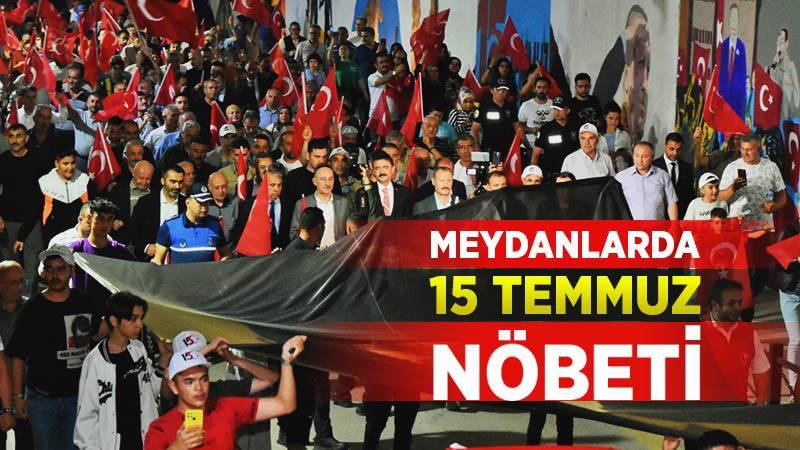 Meydanlarda 15 Temmuz nöbeti 