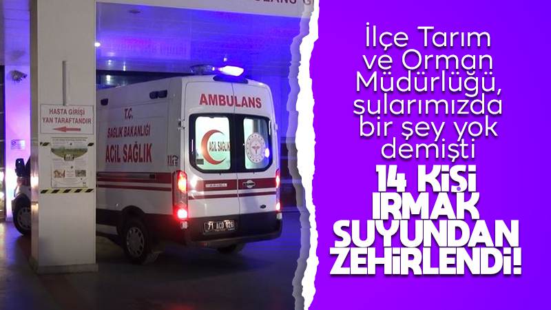 Kırıkkale'de aynı aileden 14 kişi zehirlenme şüphesiyle hastaneye kaldırıldı