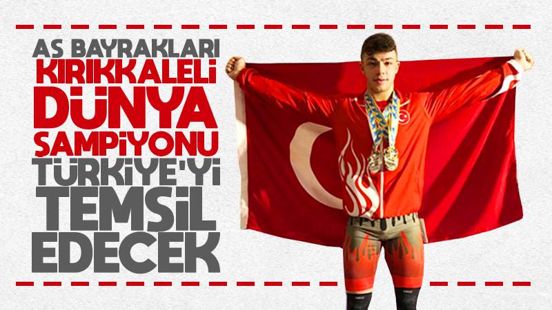 Dünya şampiyonu Türkiye’yi temsil edecek