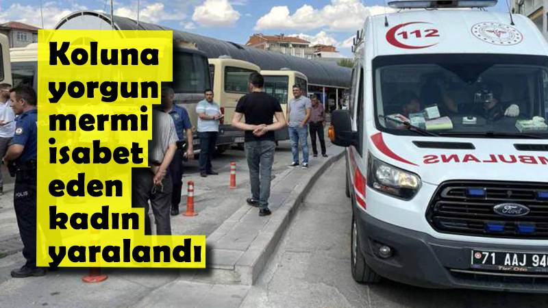 Koluna yorgun mermi isabet eden kadın yaralandı