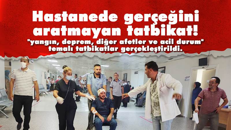 Hastanede gerçeğini aratmayan tatbikat!