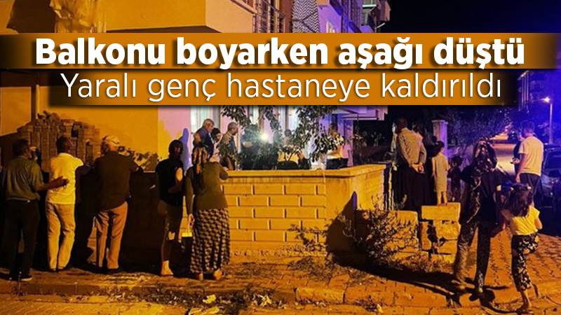 Balkonu boyarken aşağı düştü 