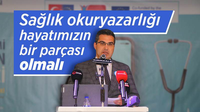 Sağlık okuryazarlığı hayatımızın bir parçası olmalı 