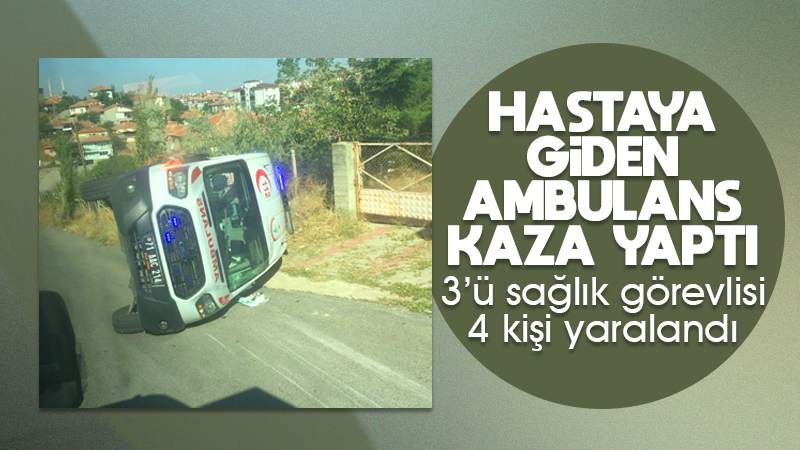 Hastaya giden ambulans devrildi; 4 yaralı