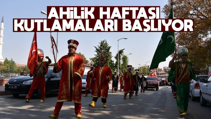 Ahilik haftası kutlamaları başlıyor