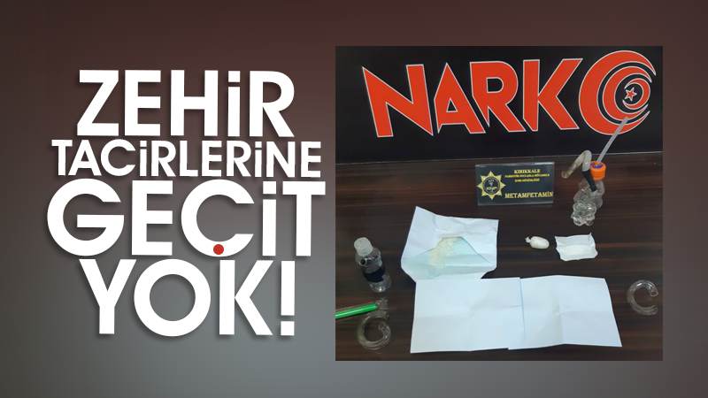Zehir tacirlerine geçit yok!