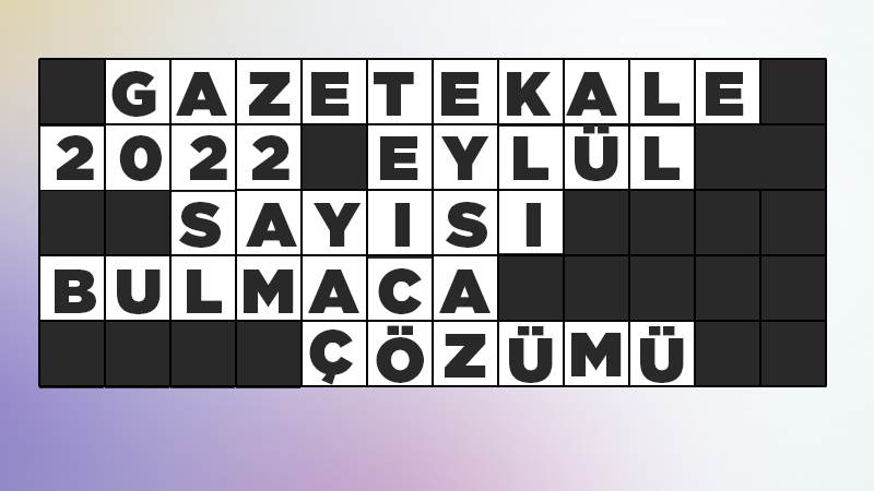 Gazetekale 2022 Eylül sayısı bulmaca çözümü