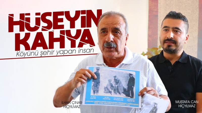 Köyünü şehir yapan insan Hüseyin Kâhya 