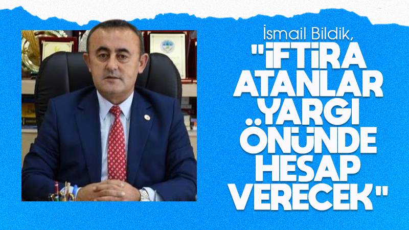 Bildik: “İftira atanlar yargı önünde hesap verecek!”
