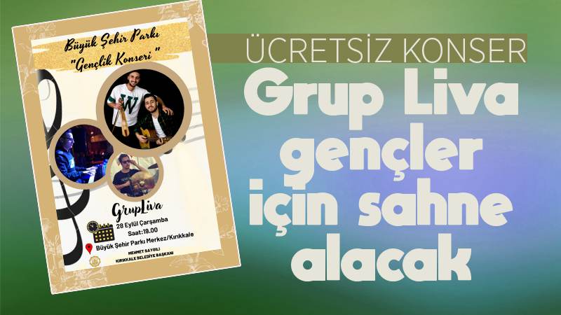 Grup Liva, gençler için sahne alacak 