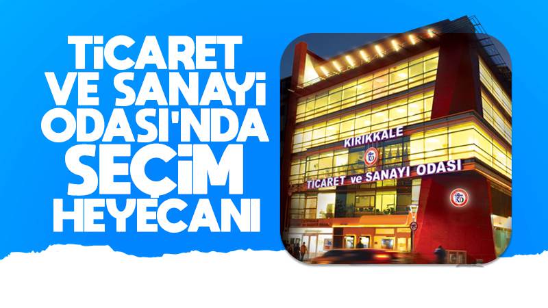 Ticaret ve Sanayi Odası’nda seçim heyecanı 