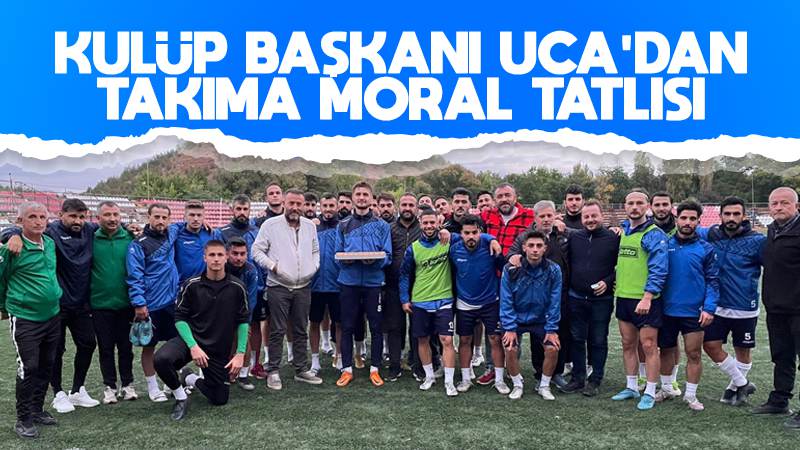 Kulüp Başkanı Uca’dan takıma moral tatlısı 