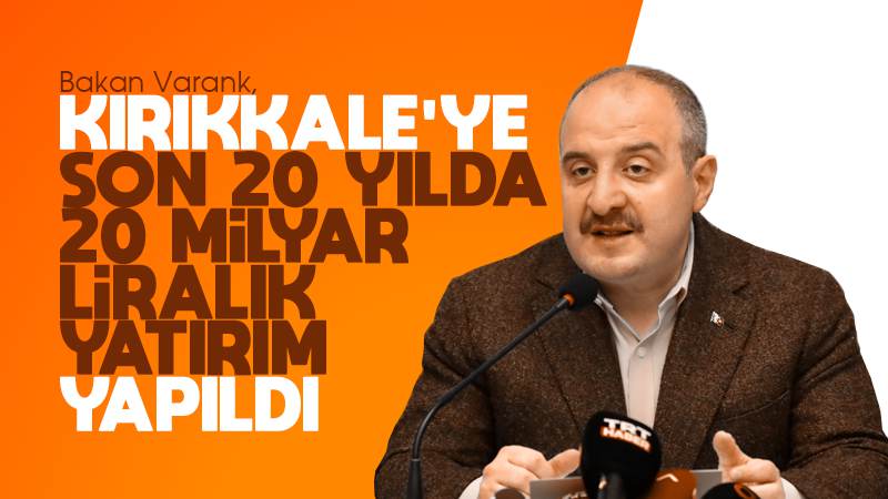 Varank: “Kırıkkale, savunma sanayinin bel kemiği”