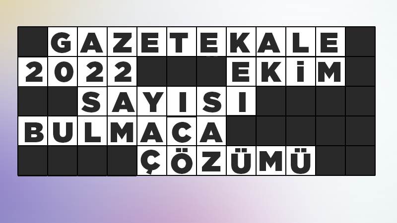 Gazetekale 2022 Ekim sayısı bulmaca çözümü