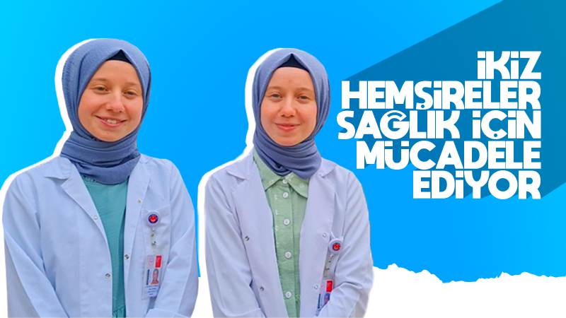 İkiz hemşireler sağlık için mücadele ediyor 