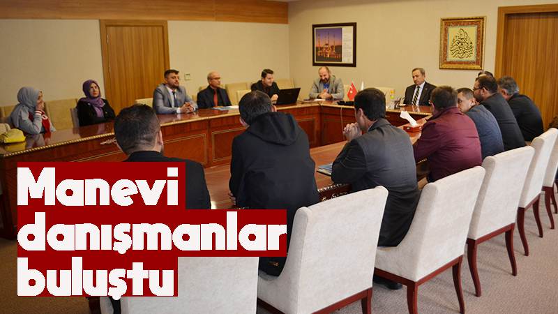 Manevi danışmanlar buluştu