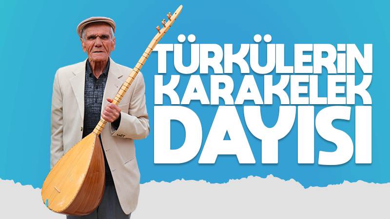 Türkülerin Karakelek Dayısı 