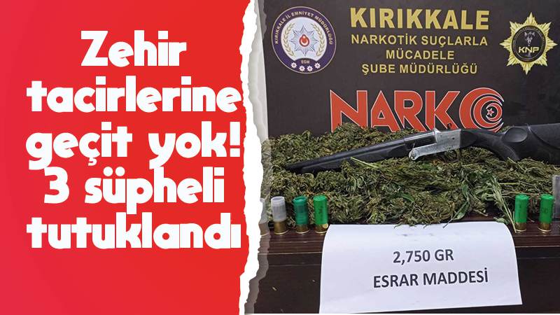 Uyuşturucu operasyonunda 3 şüpheli tutuklandı