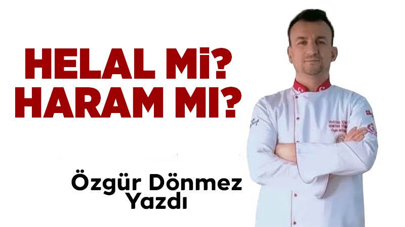 Helal mi? Haram mı?