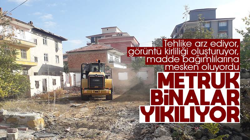 Metruk binaların yıkımı devam ediyor