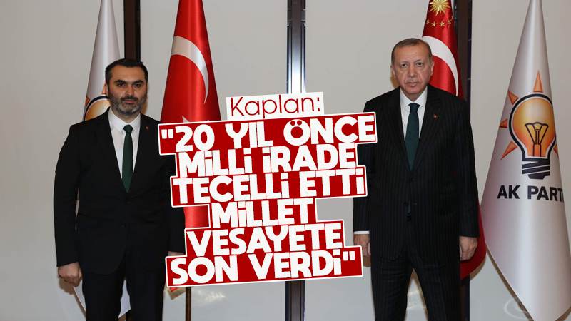 Kaplan: “20 yıl önce milli irade tecelli etti” 