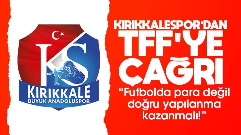 Kırıkkalespor kulüp yönetiminden TFF’ye çağrı 