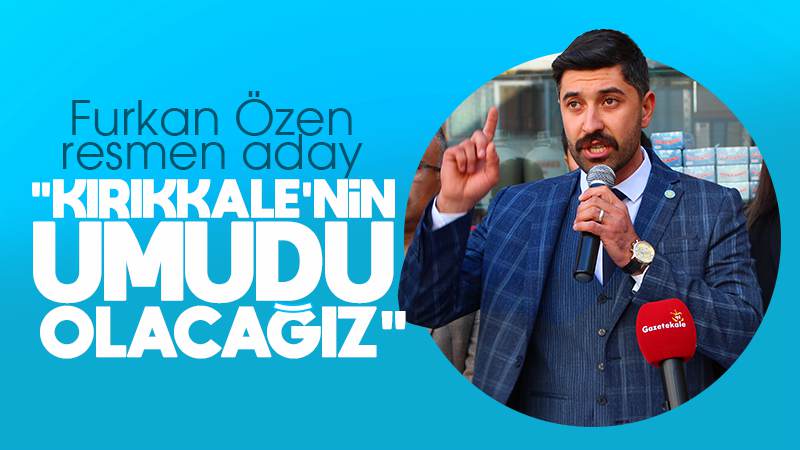 Özen: “Kırıkkale’nin umudu olacağız”