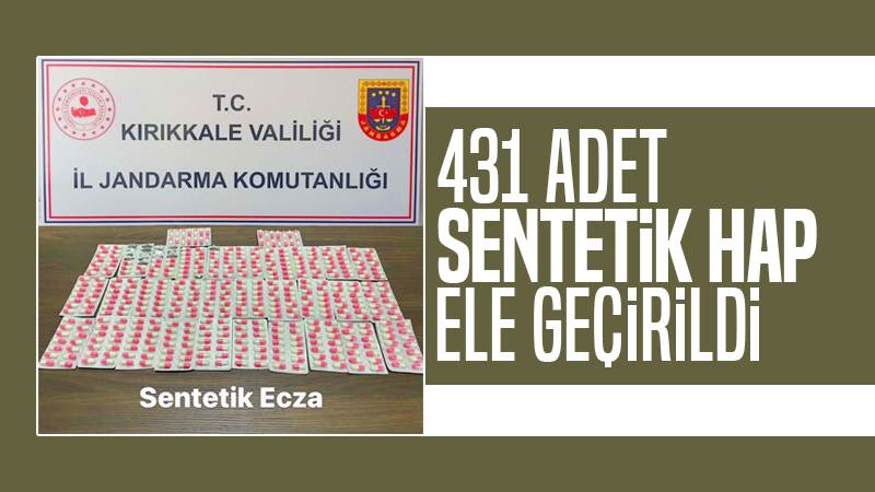 431 adet sentetik hap ele geçirildi!