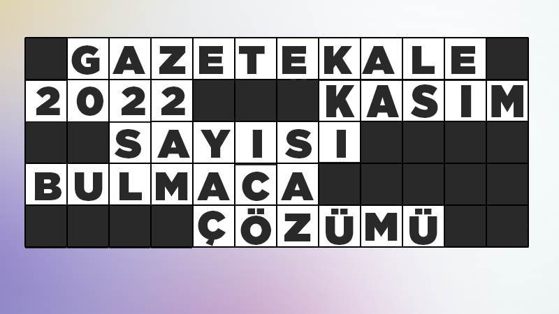 Gazetekale 2022 Kasım sayısı bulmaca çözümü