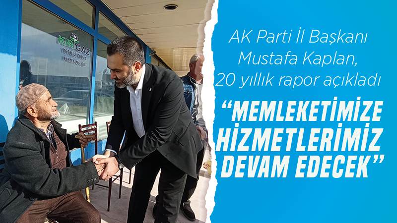 Kaplan: “Memleketimize hizmetlerimiz devam edecek”